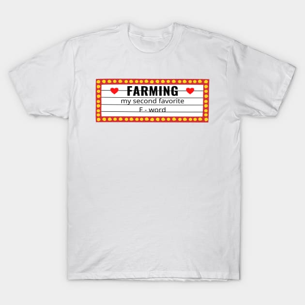 Farming my second favorite word T-Shirt by ArchiesFunShop